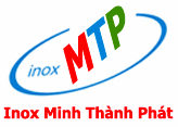 Inox Minh Thành Phát - Công Ty TNHH Inox Minh Thành Phát