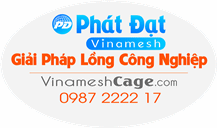 Nhà Máy Sản Xuất Chuồng Lồng Công Nghiệp Phát Đạt Vinamesh
